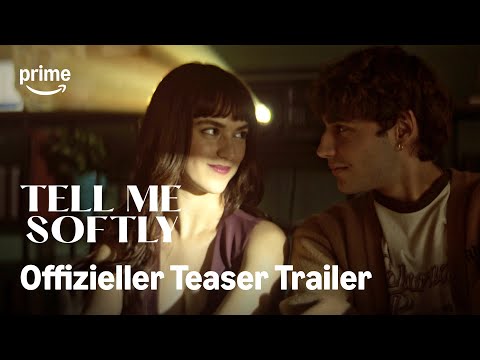 Tell Me Softly | Offizieller Teaser Trailer | Prime Video